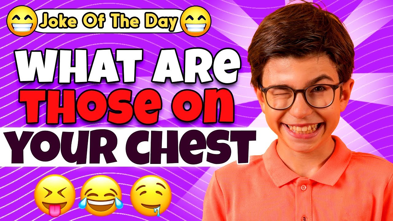 Funny Joke What Are Those Things On Your Chest Jokes EveryNight