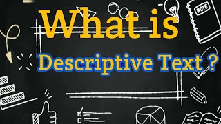 Explain Descriptive Text ¶Definition, Generic Structures, Example¶