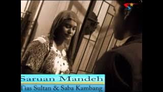 Lagu Minang  SARUAN MANDEH Kaloborasi -Saba Kambang & Tias Sultan