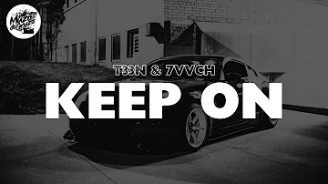 T33N & 7vvch - Keep On