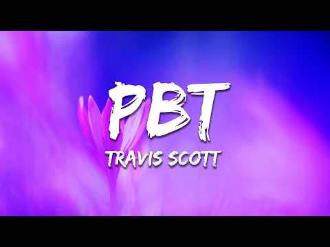 Travis Scott - PBT (Lyrics)
