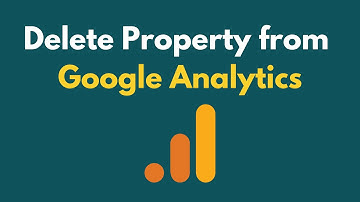 How to Delete Property from Google Analytics