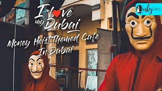 Money Heist Themed Café In Dubai | I Love My Dubai S2E3 | Curly Tales UAE