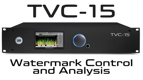 TVC-15 - Broadcast Watermark Analyzer & Monitor