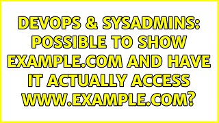 DevOps & SysAdmins: Possible to show example.com and have it actually access www.example.com?