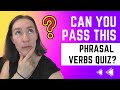 English phrasal verbs quiz - Do you know these?