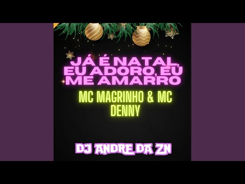 Sleduj Já É Natal, Eu Adoro, Eu Me Amarro na YouTube
