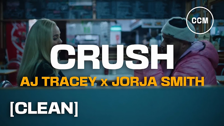 AJ Tracey - Crush feat. Jorja Smith [CLEAN]