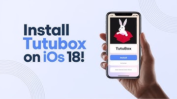 How to Install TutuBox on iOS 18 – Step-by-Step Tutorial