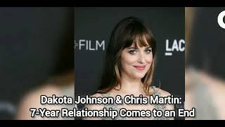 Dakota Johnson & Chris Martin: 7-Year Relationship Ends - Surprising Breakup Details Revealed. News