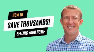 How to save money selling your home
