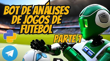 Como criar um bot python para analise de jogos de Futebol   Parte 1