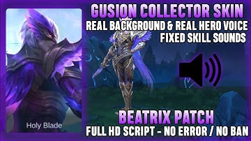 Gusion Collector Skin Script Full Voice+Real Background & Fixed Skill Sounds - Full HD Script | MLBB