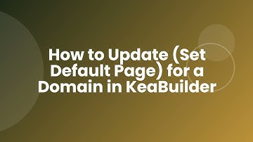 How to Update Set Default Page for a Domain in KeaBuilder