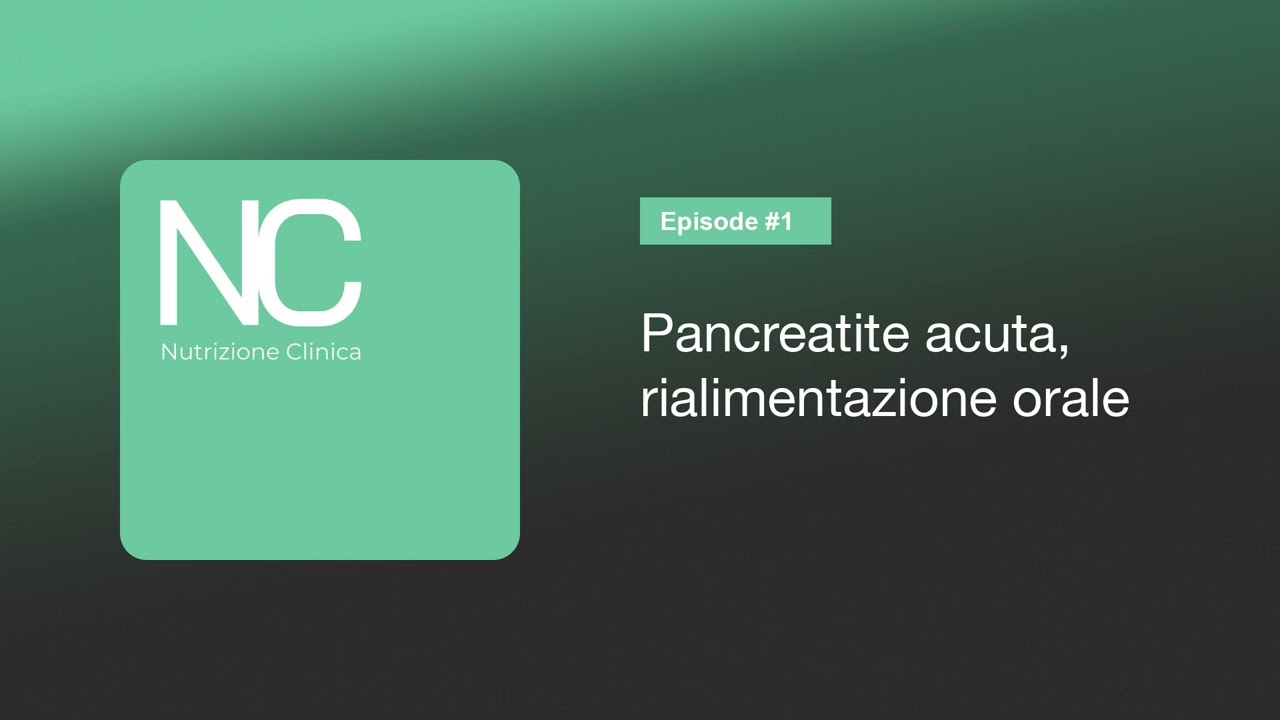 NC Podcast 1: Pancreatite acuta, rialimentazione orale