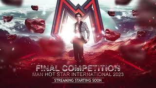 Man Hot Star International 2023 |  Final Competition