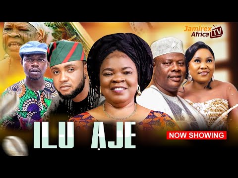 ILU AJE Yoruba Movie 2025 Drama Peju Ogunmola Yinka Quadri Feranmi Oyalowo Bose Akinola Okele 