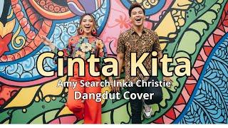 Download Lagu Cinta Kita – Dangdut Koplo Cover | Amy Search \u0026 Inka Christie | Versi Koplo Paling Enak! MP3
