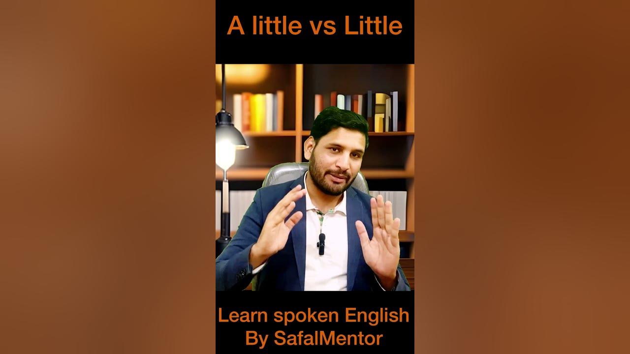 Little vs a little confusion clear correct your spoke english 