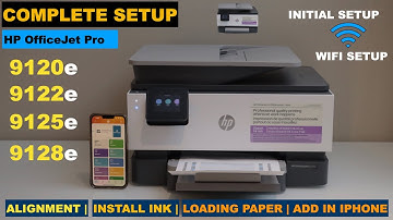 HP OfficeJet Pro 9120e Setup | Complete Setup For 9122e, 9125e, 9128e All-in-one Printers.