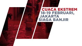 Cuaca Ekstrem 18-19 Februari, Jakarta Siaga Banjir