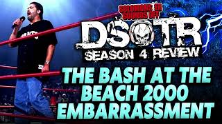 The Bash At The Beach 2000 Embarrassment (Dark Side of the Ring Season 4 Review)