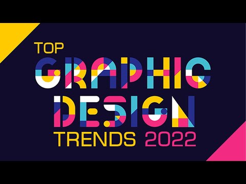 Top Graphic Design Trends 2022 | Design Trends of 2022 | Trends in Design for 2022