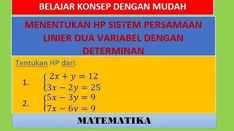 MENENTUKAN PENYELESAIAN SISTEM PERSAMAAN LINIER DUA VARIABEL (SPLDV) DENGAN  DETERMINAN MATRIK