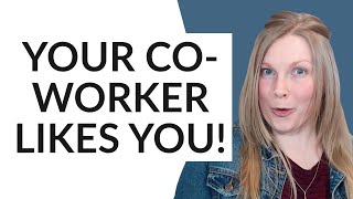 Signs A Female Coworker Likes You
