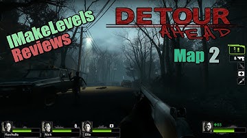 Detour Ahead - Map 2 - Left 4 Dead 2 Mod Review