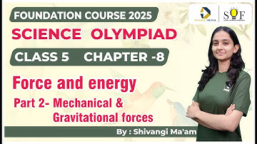 Class 5 Science Olympiad | Chapter 8- Force and energy | Science Olympiad Class