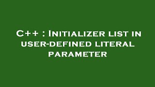 C++ : Initializer list in user-defined literal parameter