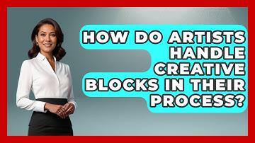 How Do Artists Handle Creative Blocks in Their Process? | Artists Behind the Art