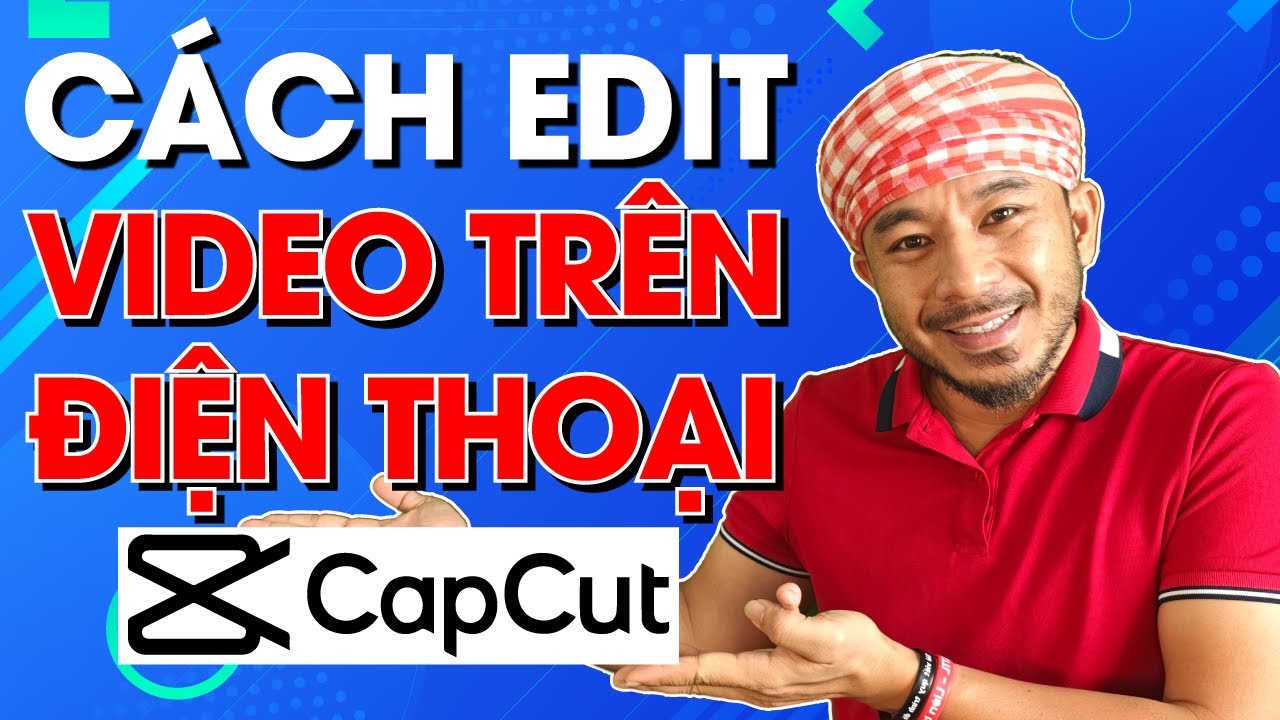 Outline Video Cách edit video trên điện thoại bằng capcut | Hưng Huỳnh