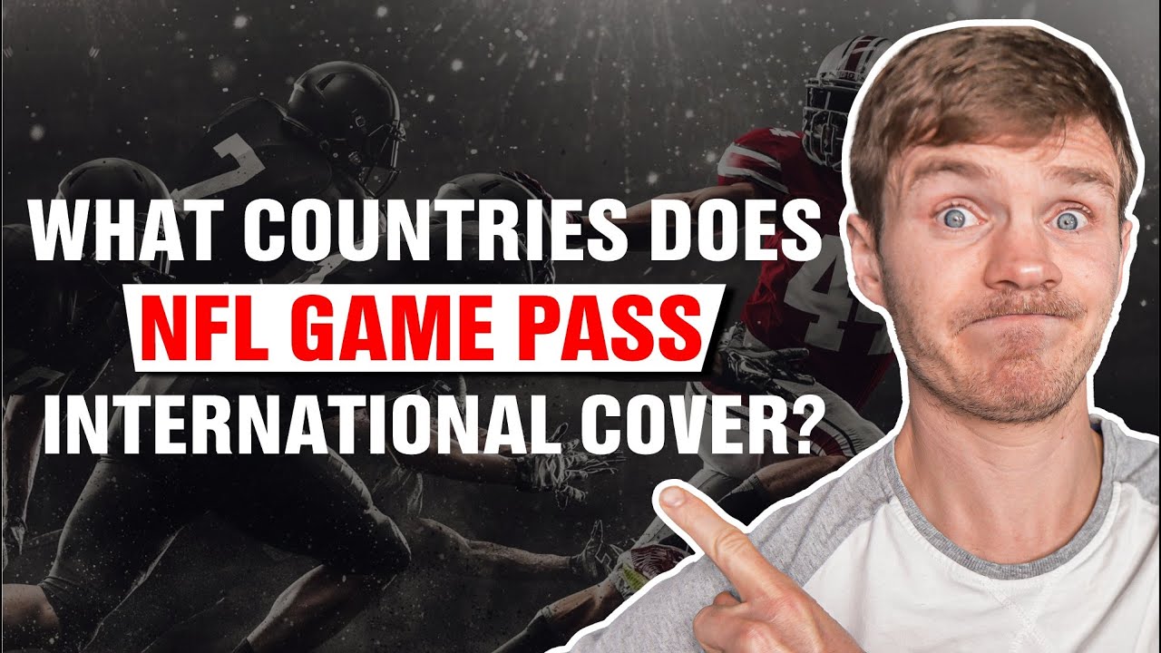 What Countries Does NFL Game Pass International Cover?