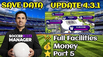 Soccer Manager 2024 Full Facilities Save Data Update - Part 5