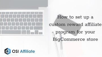 How to set up a custom reward affiliate program for your BigCommerce store