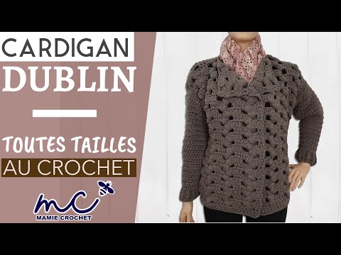 Comment faire un cardigan, veste femme  "Dublin" en toutes tailles au crochet, tuto