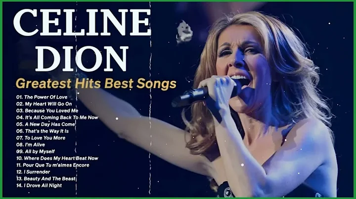 Celine Dion Greatest Hits Best Songs