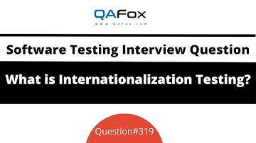 What is Internationalization Testing? (Software Testing Interview Question #319)