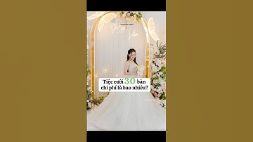 Đám cưới cần chuẩn bị bao nhiêu tiền bạn đã biết?