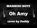 Oh Amy/MANNISH BOYS 弾き語りカバー by Daddy