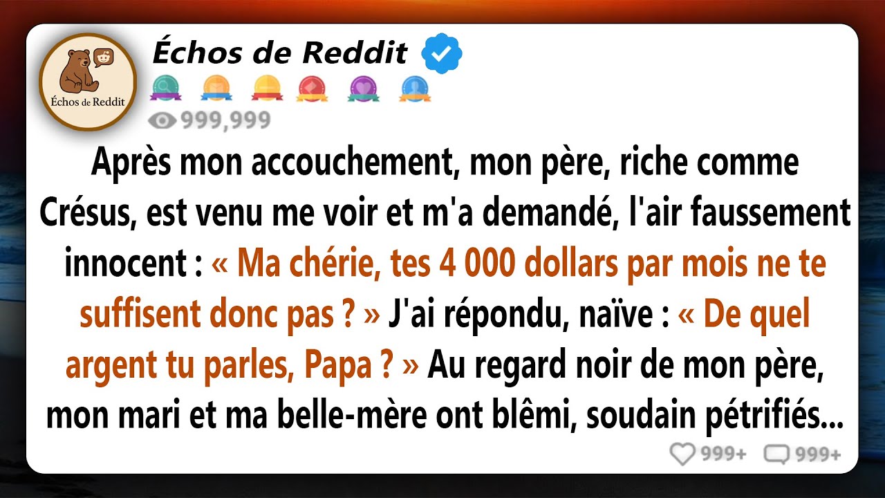 « Ma fille, 4 000 $ par mois, ce n'est pas suffisant pour toi ? » Je n'en croyais pas ce que mon...
