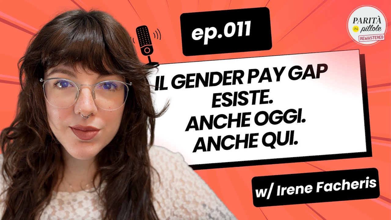 Ep. 011 – Gender pay gap: esiste ancora? (Sì.)