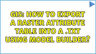 Celebrity GIS: How to export a Raster attribute table into a .txt using Model Builder? Profile