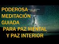 Meditacion Para La Paz Interior y Tranquilidad Mental- Duerme y Descansa Profundamente