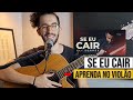 Se eu cair - Aprenda no violão comigo.