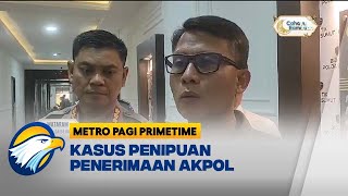 Kasus Penipuan Penerimaan Akpol Bayar Rp 1,3 M