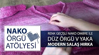 Renk Geçişli Nako Ombre Ile Düz Örgü Modern Ve Salaş V Yaka Hırka Nako Örgü Atölyesi