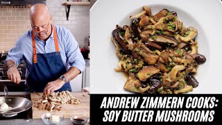 Andrew Zimmern Cooks: Soy Butter Mushrooms